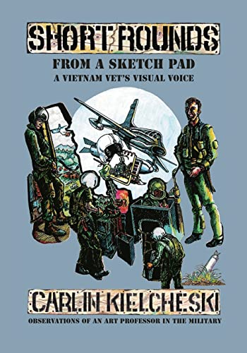 Stock image for Short Rounds from a Sketch Pad: A Vietnam Vet's Visual Voice for sale by ThriftBooks-Dallas