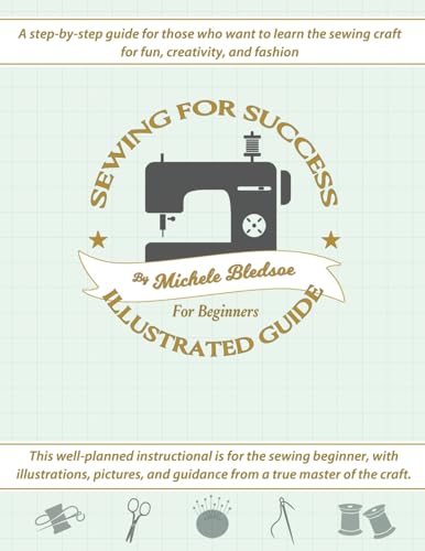 Stock image for Sewing for Success An Illustrated Guide for Beginners for sale by GreatBookPrices