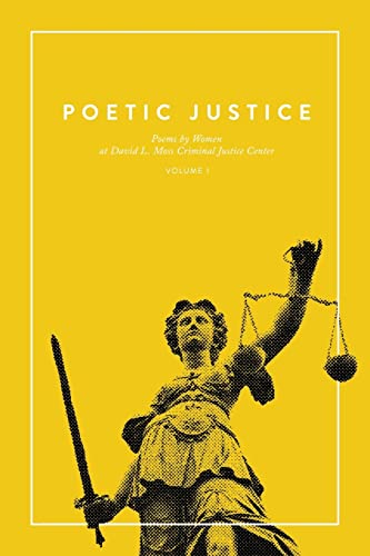 Stock image for Poetic Justice: Poems by Women at David L. Moss Criminal Justice Center for sale by Half Price Books Inc.