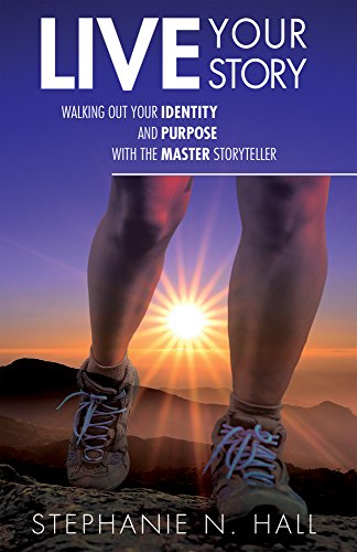 Stock image for Live Your Story Walking Out Your Identity and Purpose with the Master Storyteller for sale by TextbookRush