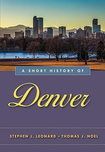Stock image for A Short History of Denver for sale by Goodwill of Colorado