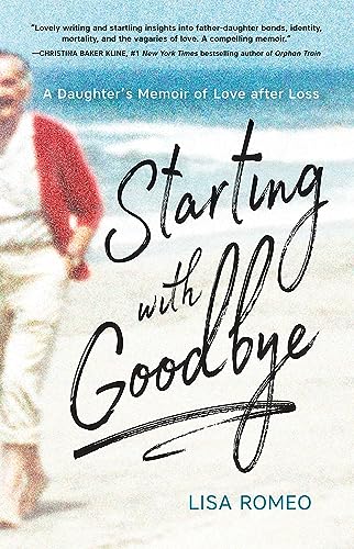 Beispielbild fr Starting with Goodbye: A Daughter's Memoir of Love after Loss zum Verkauf von Your Online Bookstore