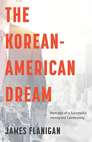 Stock image for The Korean-American Dream : Portraits of a Successful Immigrant Community for sale by Better World Books
