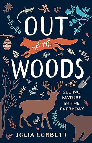 Stock image for Out of the Woods: Seeing Nature in the Everyday for sale by Goodwill Books