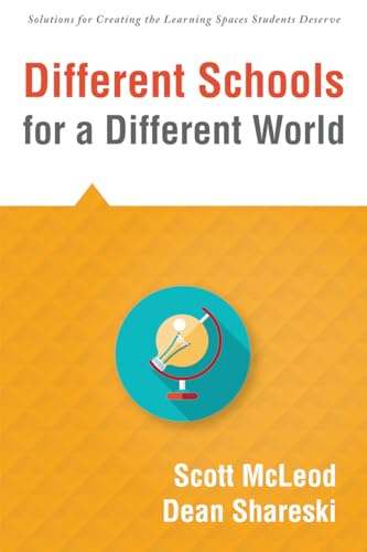 9781943874101: Different Schools for a Different World (School Improvement for 21st Century Skills, Global Citizenship, and Deeper Learning) (Solutions for Creating the Learning Spaces Students Deserve))