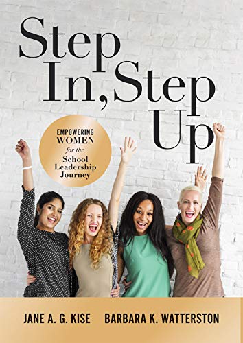 9781943874309: Step In, Step Up: Empowering Women for the School Leadership Journey (A 12-Week Educational Leadership Development Guide for Women)