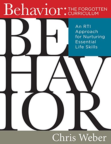 Stock image for Behavior: The Forgotten Curriculum -- An RTI Approach for Nurturing Essential Life Skills (Transform Your Differentiated Instruction, Assessment, and Behavior-Management Strategies) for sale by SecondSale