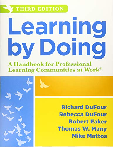 Stock image for Learning by Doing : A Handbook for Professional Learning Communities at Work, Third Edition (a Practical Guide to Action for PLC Teams and Leadership) for sale by Better World Books