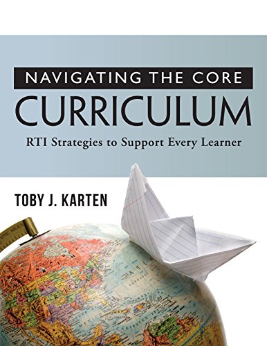 Stock image for Navigating the Core Curriculum: RTI Strategies to Support Every Learner -how teachers can address learning variables in class to enrich learning for all for sale by Goodwill Books