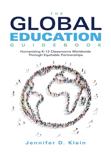 9781943874637: The Global Education Guidebook: Humanizing K-12 Classrooms Worldwide Through Equitable Partnerships