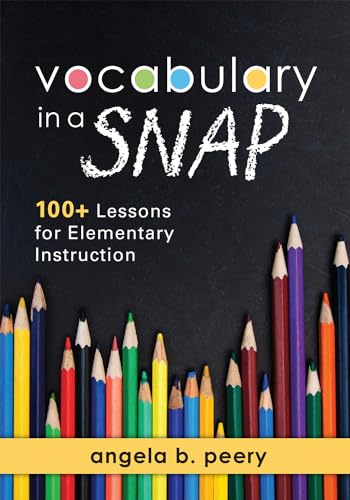 Imagen de archivo de Vocabulary in a Snap: 100+ Lessons for Elementary Instruction - How to Teach Vocabulary to Elementary Students a la venta por HKE Books