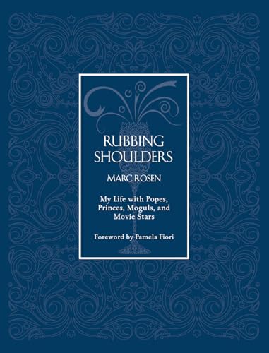 Imagen de archivo de Rubbing Shoulders: My Life with Popes, Princes, Moguls, and Movie Stars a la venta por Books of the Smoky Mountains