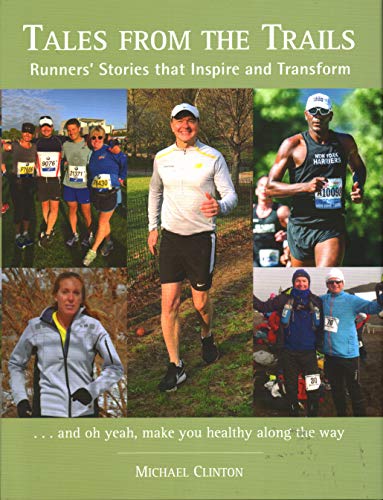 Imagen de archivo de Tales from the Trails: Runners' Stories that Inspire and Transform a la venta por Chiron Media