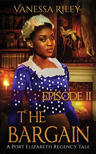 Beispielbild fr The Bargain Episode II Volume 2 A Port Elizabeth Regency Tale zum Verkauf von PBShop.store US