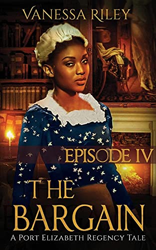 Beispielbild fr The Bargain Episode IV A Port Elizabeth Regency Tale Season One, Episode IV Volume 4 zum Verkauf von PBShop.store US