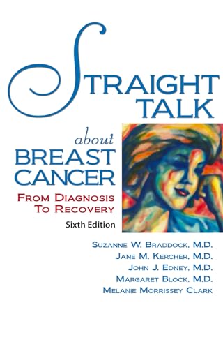 Beispielbild fr Straight Talk About Breast Cancer: From Diagnosis to Recovery zum Verkauf von BooksRun