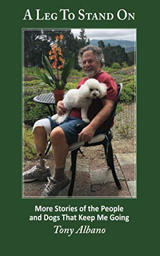 9781943887880: A Leg to Stand On: More Stories of the People and Dogs That Keep Me Going