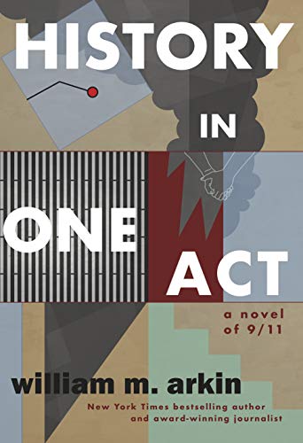 Stock image for History in One Act: A Novel of 9/11 for sale by Book Deals