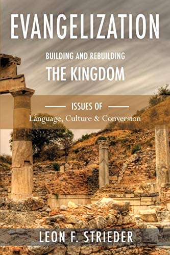 Imagen de archivo de Evangelization: Building and Rebuilding the Kingdom: Issues of Language, Culture, and Conversion a la venta por HPB-Red