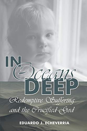 Stock image for In Oceans Deep : Redemptive Suffering and the Crucified God for sale by Better World Books