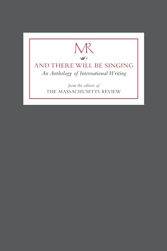 9781943902149: "And there will be singing": An Anthology of International Writing