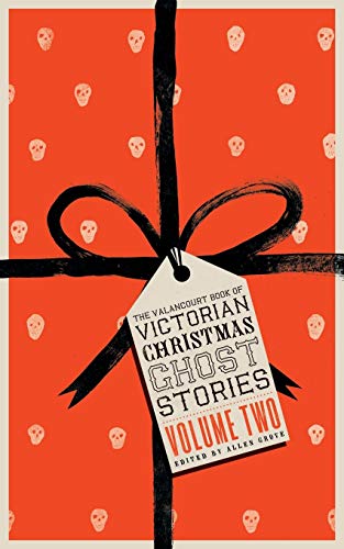 Beispielbild fr The Valancourt Book of Victorian Christmas Ghost Stories, Volume Two zum Verkauf von Goodwill Southern California