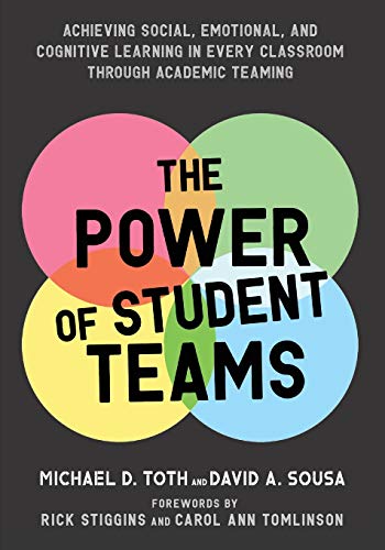 Beispielbild fr The Power of Student Teams: Achieving Social, Emotional, and Cognitive Learning in Every Classroom Through Academic Teaming zum Verkauf von WorldofBooks