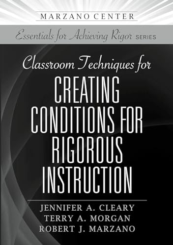 9781943920877: Classroom Techniques for Creating Conditions for Rigorous Instruction (Essentials for Achieving Rigor)