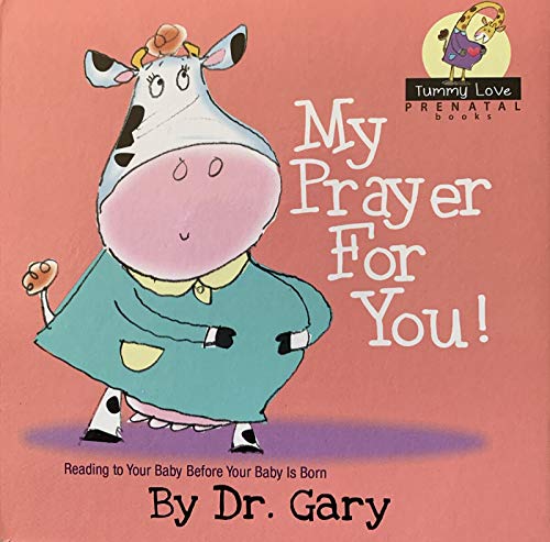 9781943925155: My Prayer For You! (Tummy Love Prenatal Books)