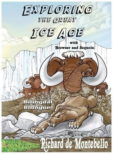 Beispielbild fr Exploring the Great Ice Age with Browser and Sequoia Bilingual zum Verkauf von ThriftBooks-Dallas