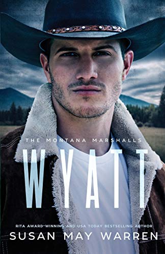 Stock image for Wyatt: The Montana Marshalls - an inspirational romantic suspense family series (The Marshall Family Saga) for sale by Front Cover Books