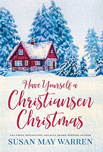

Have Yourself a Christiansen Christmas: A holiday story from your favorite small town family (Christiansen Family)