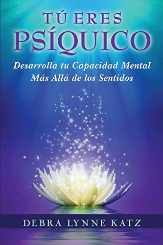 Stock image for Tu Eres Psiquico: Desarolle su Capacidad Mental Mas Alla de los Sentidos (Spanish Edition) for sale by GF Books, Inc.