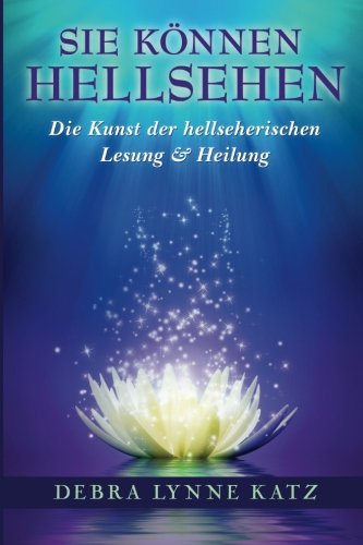 Imagen de archivo de Sie Konnen Hellsehen: Die Kunst der hellseherischen Lesung und Heilung: Volume 1 (Psychic Development Series) a la venta por Revaluation Books