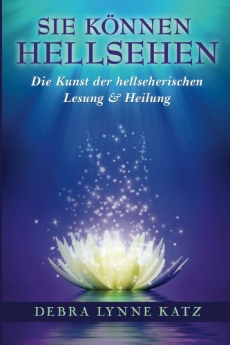 9781943951093: Sie Konnen Hellsehen: Die Kunst der hellseherischen Lesung und Heilung: Volume 1 (Psychic Development Series)