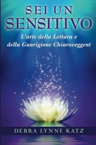 Imagen de archivo de Sei Un Sensitivo: L'arte della Lettura e della Guarigione Chiaroveggent: Volume 1 (Psychic Development Series) a la venta por Revaluation Books