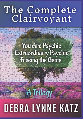 9781943951260: The Complete Clairvoyant: A Trilogy: You Are Psychic; Extraordinary Psychic & Freeing the Genie Within