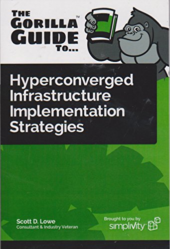Beispielbild fr The Gorilla Guide to Hyperconverged Infrastructure Implementation Strategies zum Verkauf von Reuseabook