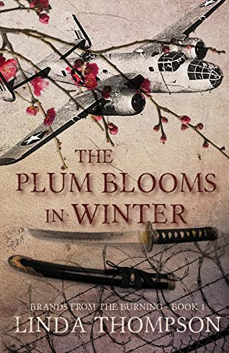 Stock image for The Plum Blooms in Winter: Inspired by a Gripping True Story from World War II's Daring Doolittle Raid for sale by ThriftBooks-Dallas