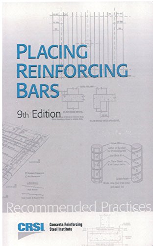9781943961146: Placing Reinforcing Bars This Publication Presents the Best Accepted Current Practices in Placing Reinforcing Bars in Structures and Pavement