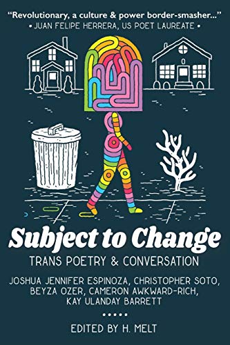 Beispielbild fr Subject to Change: Trans Poetry & Conversation zum Verkauf von Books From California