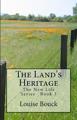 Stock image for The Land's Heritage: The New Life Series Book 3 for sale by Irish Booksellers