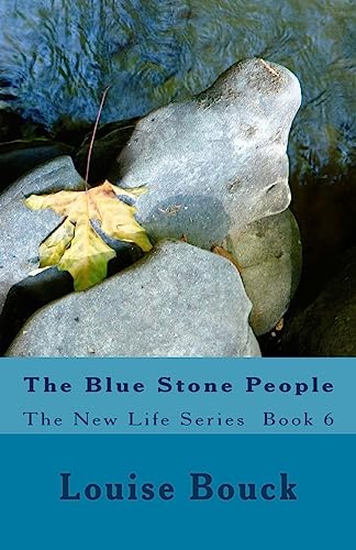 Stock image for The Blue Stone People: The New Life Series Book 6 for sale by THE SAINT BOOKSTORE