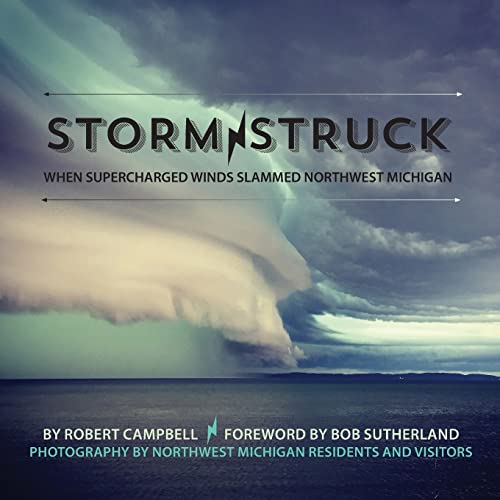 Stock image for Storm Struck: When Supercharged Winds Slammed Northwest Michigan for sale by Hippo Books
