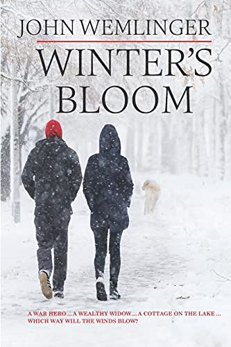 Imagen de archivo de Winter's Bloom : A War Hero. a Wealthy Widow. a Cottage on the Lake. Which Way Will the Winds Blow? a la venta por Better World Books