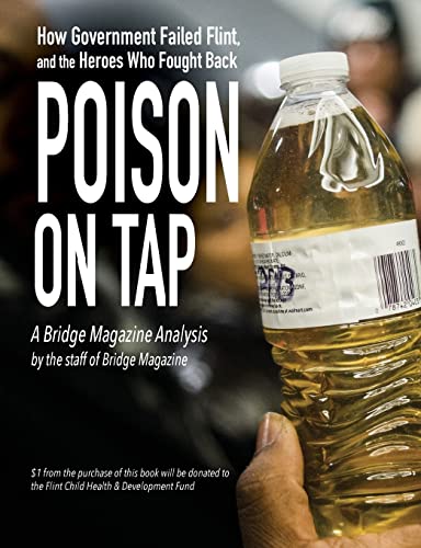 Stock image for Poison on Tap : How Government Failed Flint, and the Heroes Who Fought Back for sale by Better World Books