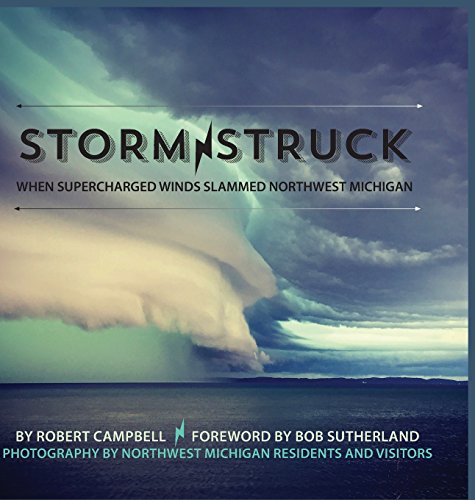 9781943995349: Storm Struck: When Supercharged Winds Slammed Northwest Michigan