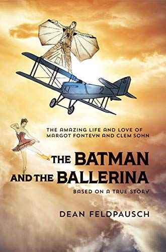 Stock image for The Batman and the Ballerina: The Amazing Life and Love of Clem Sohn and Margot Fonteyn for sale by Sawgrass Books & Music