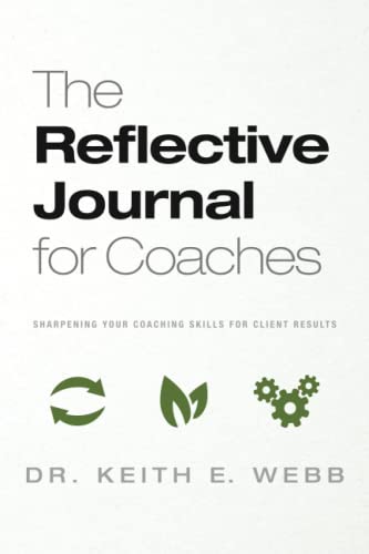 9781944000059: The Reflective Journal for Coaches: Sharpening Your Coaching Skills for Client Results