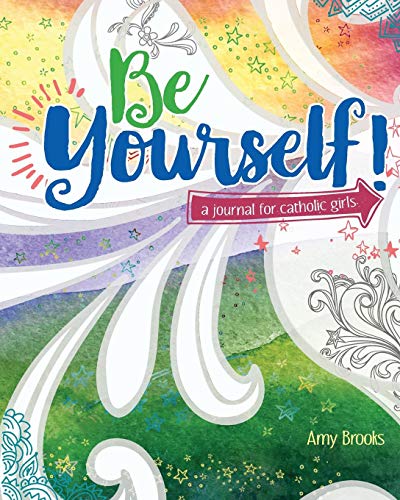 9781944008390: Be Yourself!: A Journal for Catholic Girls